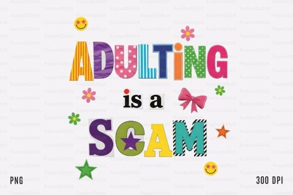 Adulting is a Scam SVG PNG Funny Quote Graphics in Crafts