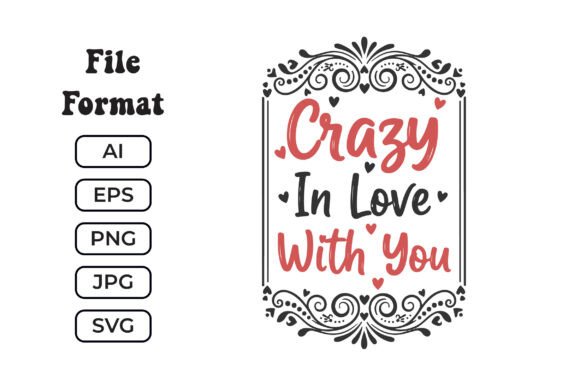 Crazy in Love with You Romantic SVG for Graphics and Crafts