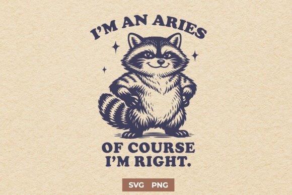 Funny Aries SVG Zodiac Raccoon Quote for Graphics and Crafts
