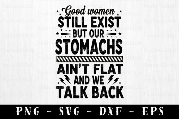 Good Women Exist SVG PNG Sassy Mom Quote: A Crafts and Graphics Review