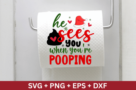 He Sees You when You re Pooping SVG Desi Graphics Crafts