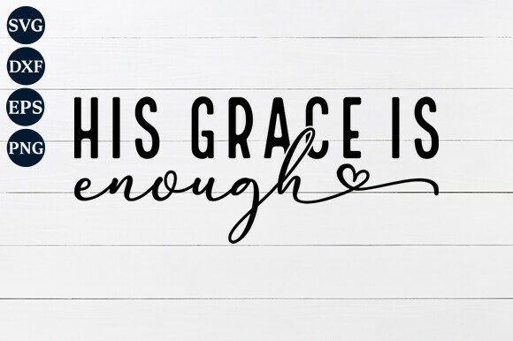 His Grace is Enough SVG PNG Review