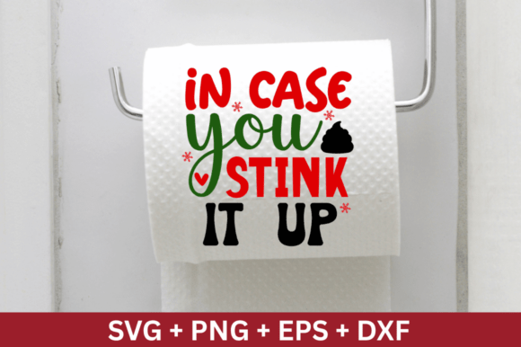 In Case You Stink It Up SVG Design,Chris for Graphics and Crafts