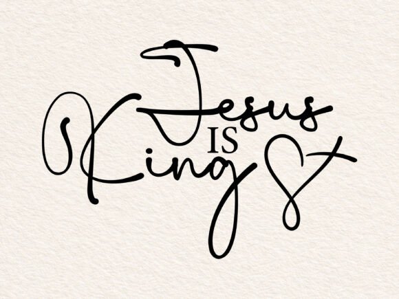 Jesus is King SVG Christian Bible Quote for Graphics and Crafts