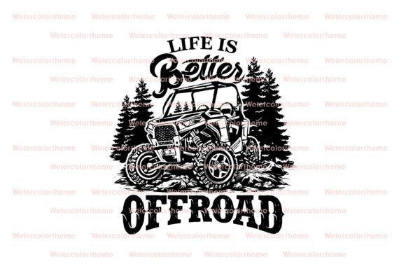 Life is Better Offroad SVG: A Graphic Design Asset for Crafts