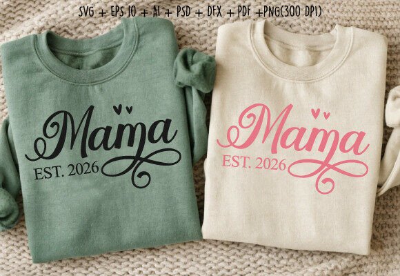 Mama Est 2026 SVG New Mom Shirt Design for Graphics & Crafts