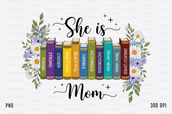 She is Mom SVG PNG Mothers Day Quote: Graphics for Crafts & Content
