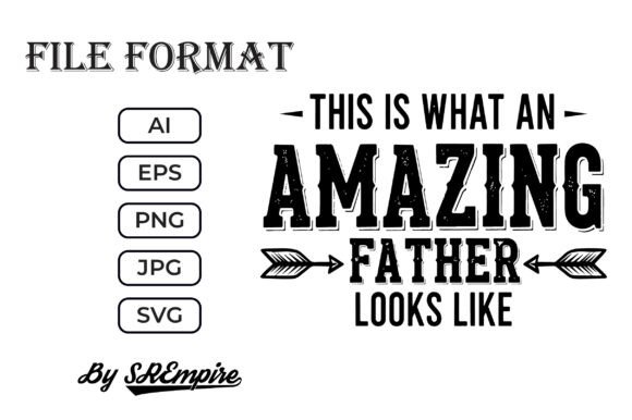 What an Amazing Father Looks Dad SVG Review