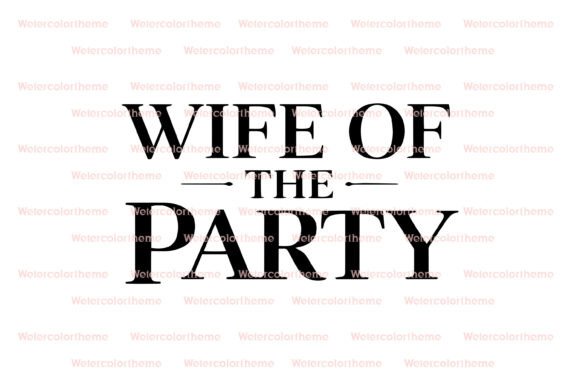 Wife of the Party SVG: A Crafts and Graphics Review for Sellers